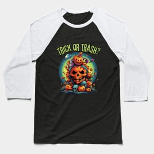 Trick or trash? halloween night Baseball T-Shirt